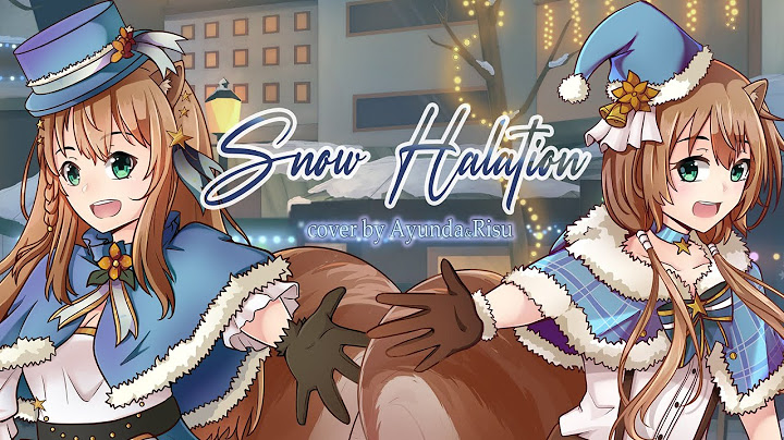 【COVER】~ Snow Halation ~【Ayunda Risu】
