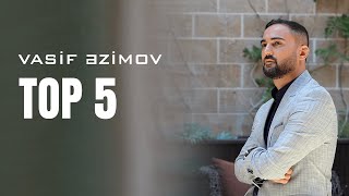 Vasif Azimov - Top 5