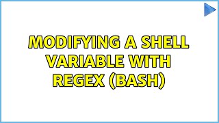 Modifying a shell variable with regex (bash) (3 Solutions!!)