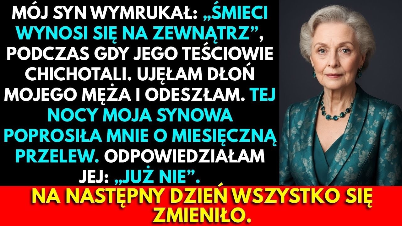 Mój Syn Wyszeptał „Śmieci Na Zewnątrz”, A Jego Teściowa Się Śmiała  Ujęłam Dłoń Męża I Odeszłam