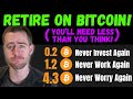 How much bitcoin you need to retire its less than you think