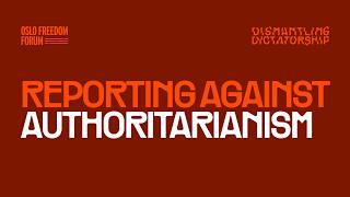 Reporting Against Authoritarianism