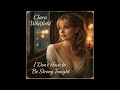 I Don’t Have to Be Strong Tonight – Clara Whitfield