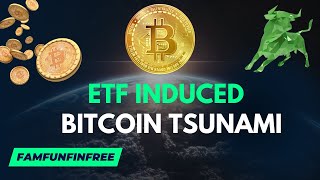 ETF induced Bitcoin Tsunami by FamFunFinFree 43 views 2 months ago 18 minutes
