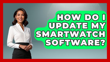 How Do I Update My Smartwatch Software? - Emerging Tech Insider