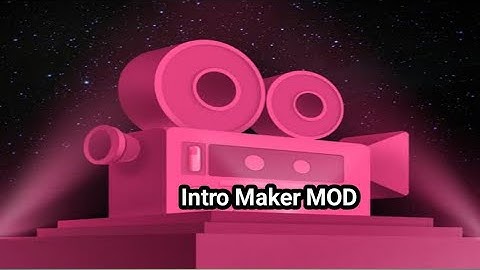Cara membuat Video Intro di YouTube dengang menggunakan aplikasi Intro Maker Versi MOD