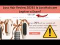 Lora Hair Review 2026 | Is LoraHair.com Legit or a Scam?