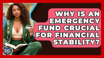 Why Is An Emergency Fund Crucial For Financial Stability? - Student Score Builder