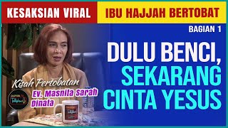 KESAKSIAN VIRAL  IBU HAJJAH BERTOBAT (BAGIAN 1) | Ev. Masnita Sarah Dinata