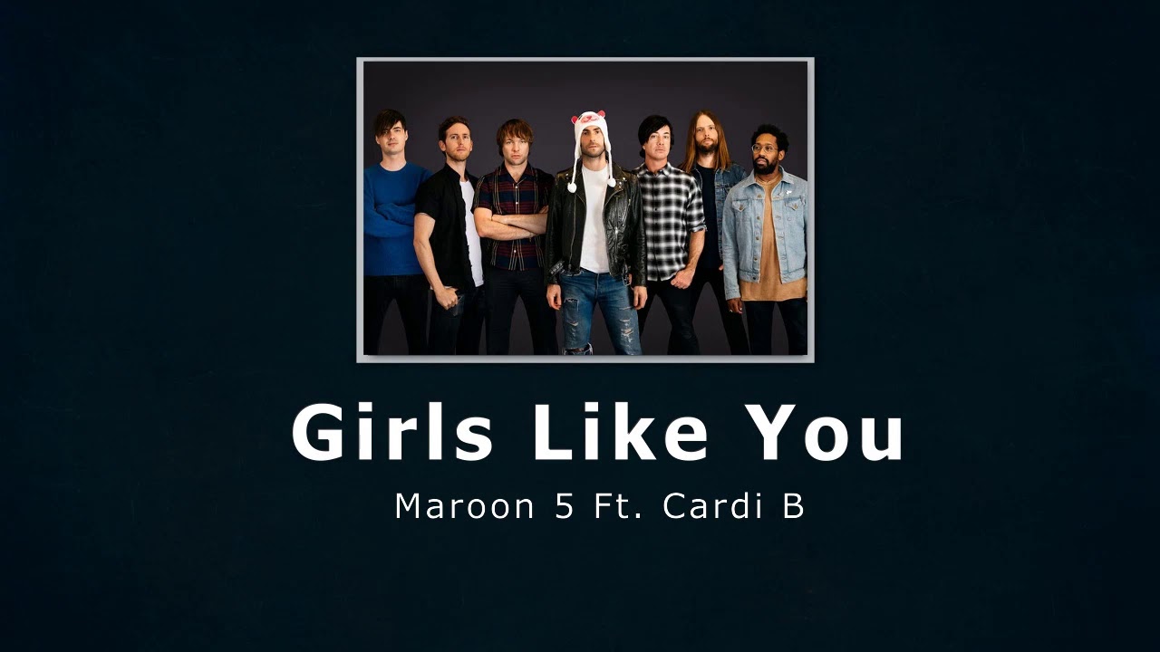 Песня girls like you. Марун 5 girls like you. Слова girl like you. Текст песни girls like you. Girls like you карди би.