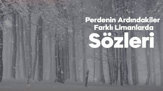 Perdenin Ardındakiler  - Farklı Limanlarda (Sözleri) Resimi