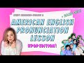 Practice american english pronunciation with kpop  free fulllength lesson  study sessions ep 2