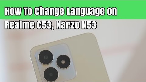 How To Change Language on Realme C53, Narzo N53