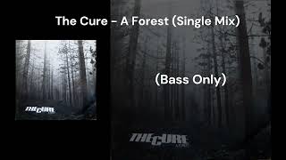 The Cure - A Forest (Single Mix) (Bass Only)