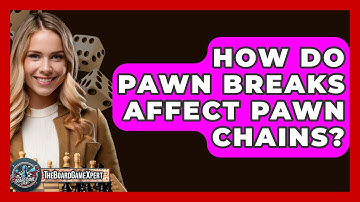 How Do Pawn Breaks Affect Pawn Chains? - The Board Game Xpert