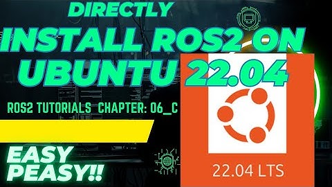 How to install ros2 Humble in Ubuntu 22.04 - Fast and easy tutorial