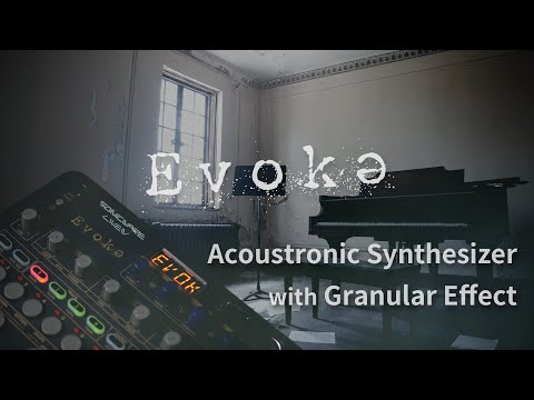 LIVEN Evoke | Acoustronic Synthesizer with Granular Effect (Official PV)
