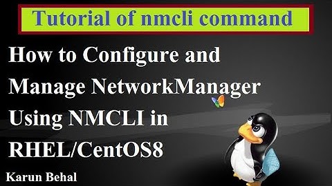 How to Configure and Manage NetworkManager Using NMCLI in RHEL/CentOS8[Hindi]By Karun Behal