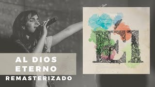 Video thumbnail of "Al Dios Eterno - Su Presencia - Él | Remasterizada"
