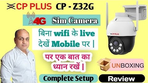 CP Plus Z32G 4G SIM Camera Unboxing, Full Setup & In-Depth Review | Best Wireless CCTV |