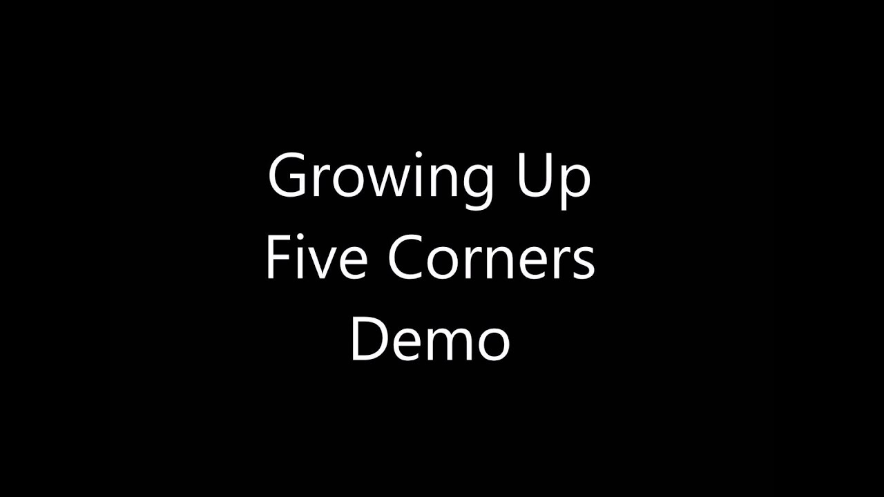 Five Corners - Growing Up (Demo)