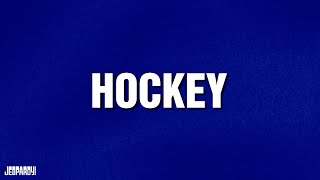 Hockey | Category | JEOPARDY!