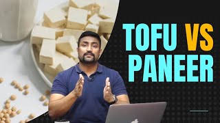 TOFU VS PANEER - THE WRONG COMPARISON
