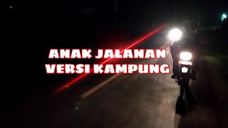 ANAK JALANAN | Versi Kampung