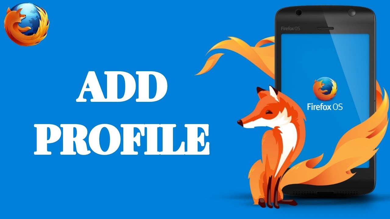 How To Add Profile On Firefox App | Step By Step - YouTube