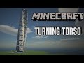 Building Turning torso in Minecraft, Time Lapse!