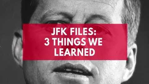 JFK Files: Three Things We Learned