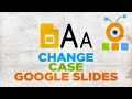 How to Change Case in Google Slides