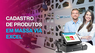 CADASTRO DE PRODUTOS EM MASSA VIA EXCEL - ERP CLOUND