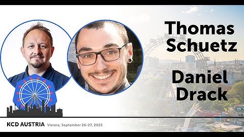 Building a Cloud Native Austria - Daniel Drack and Thomas Schuetz | KCD Austria 2023