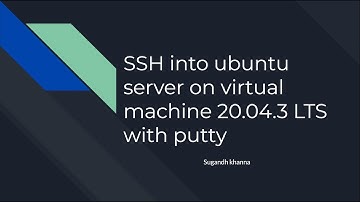 #ubuntu SSH into ubuntu server on virtual machine 20.04.3 LTS with putty