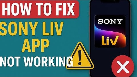 How to Fix SonyLiv App Not Working, Keeps Crashing & Not Loading Issue 