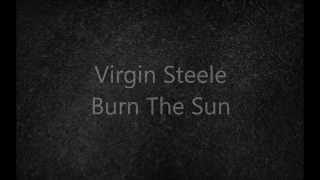 Virgin Steele - Burn The Sun (lyrics)