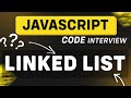 JavaScript Interview Question - Build a Linked List from Scratch