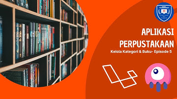 Aplikasi Perpustakaan Laravel 11 - Kelola Data Kategori & Buku(Ep.5)
