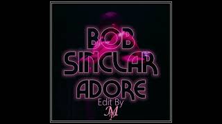Bob Sinclar - Adore (TheMeep Edit)