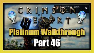Crimson Desert Platinum Walkthrough - Part 46 100% Completion Guide