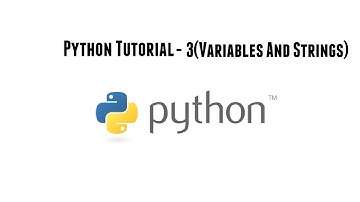 Python Tutorial-3(Variables And Strings)