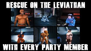 KOTOR - Rescuing the crew with EVERY AVAILABLE PARTY MEMBER from the Leviathan