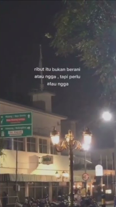 STORY WA 30 DETIK TERBARU || TAPI PERLU APA NGGA!