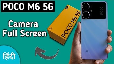 Poco M6 5G camera full Screen kaise kare, how to using full Screen camera in poco phone, full screen