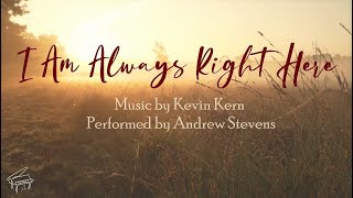 I Am Always Right Here -(Piano Instrumental)  Music by Kevin Kern Performed By Andrew Stevens