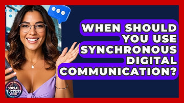When Should You Use Synchronous Digital Communication? - Social Success Club