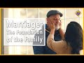 Marriage: The Foundation of the Family | The Mission of the Family