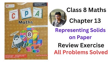 MacMillan Maths Class 8 Chapter 13 Representing Solids on Paper Review Ex - All Problem Solved