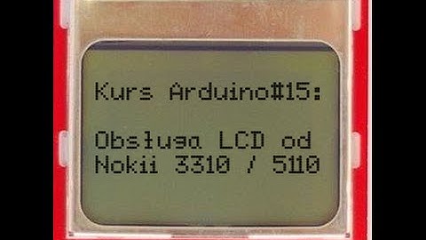 Kurs Arduino 15.1 - Obsługa LCD Nokia 5110 3310 PCD8544